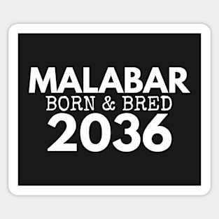 MALABAR BORN AND BRED 2036 - MADE FOR MALABAR LOCALS Sticker